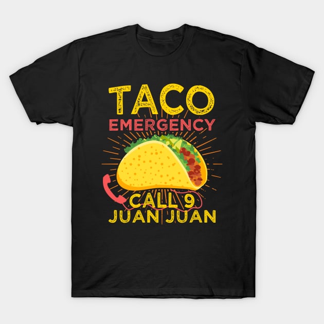 Taco Emergency, Tacos, Mexican, gift, funny saying Gift T-Shirt by woormle